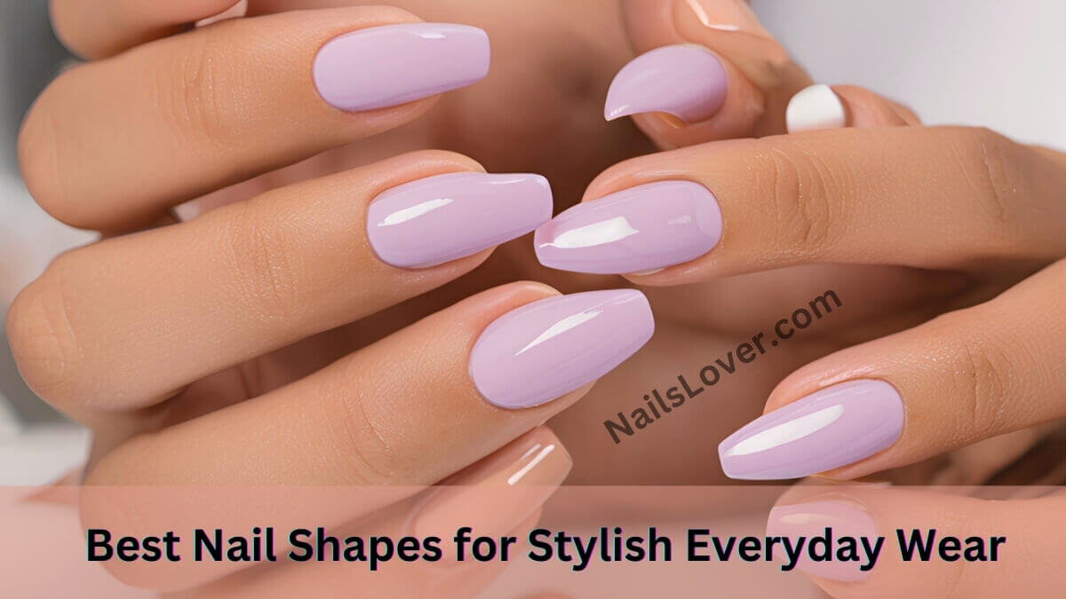 Best Nail Shapes for Everyday Wear