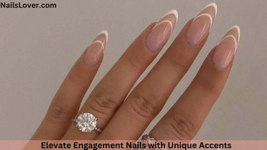 Elevate Engagement Nails with Unique Accents