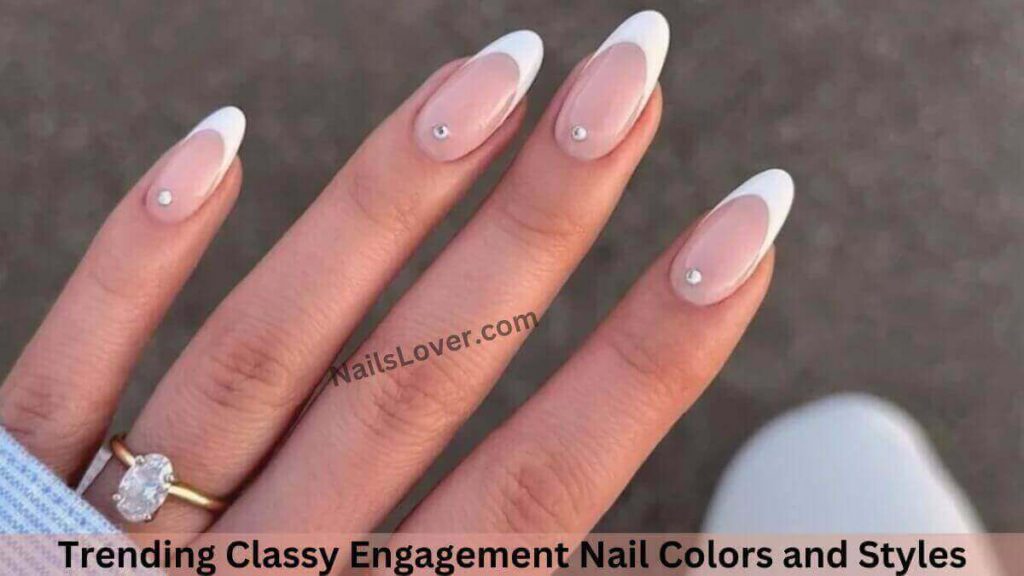 Classy Engagement Nail Colors and Styles