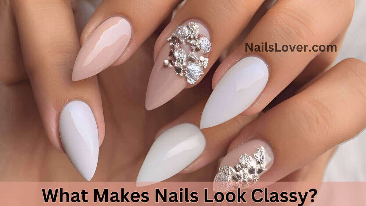 what makes nails look classy