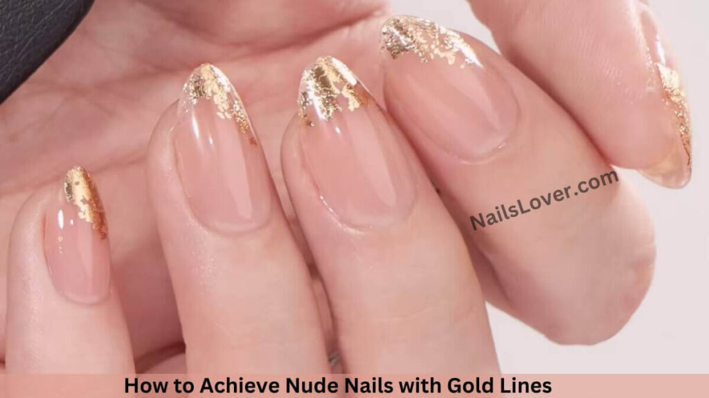 How to Achieve Nude Nails with Gold Lines