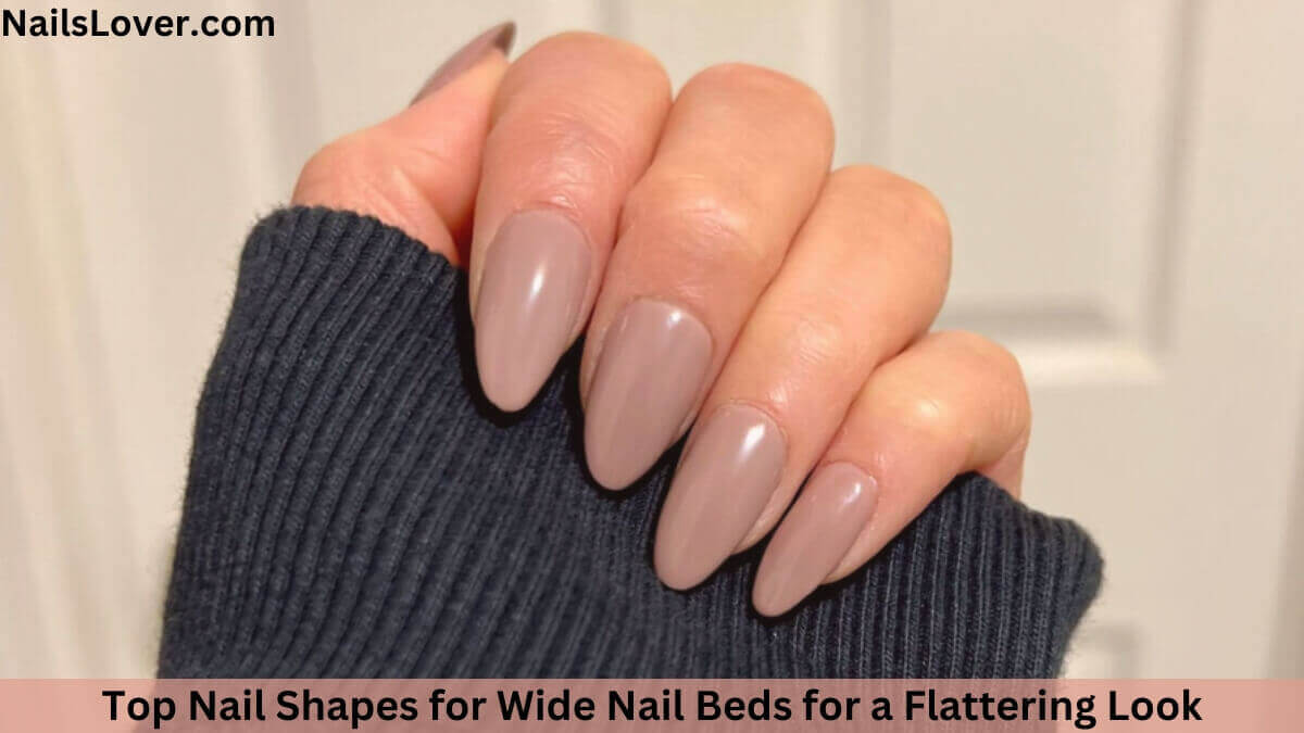 nail shapes for wide nail beds