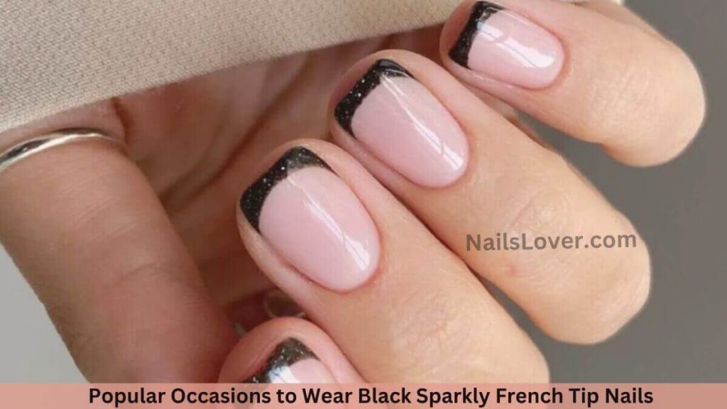 Popular Occasions to Wear Black Sparkly French Tip Nails